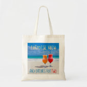 Paradise Uitzicht Drinken voor Twee Gezegde van de Tote Bag (Voorkant)