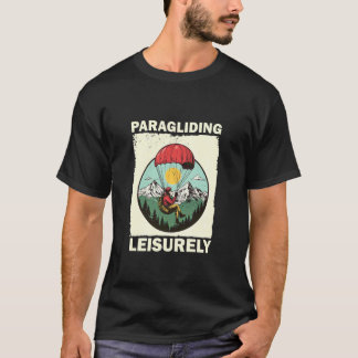 Paraglider Pragliding Leisurely T-shirt