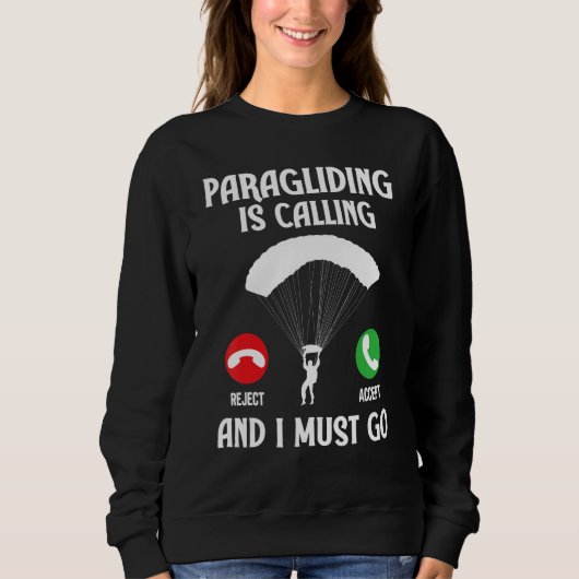 Paragliding Is Calling And I Must Go Paraglider Pa Trui (Voorkant)