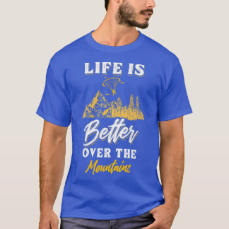 Paragliding Life Better T-shirt