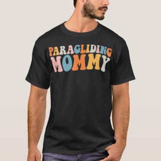Paragliding mama paraglider zwevend hemelavontuur t-shirt