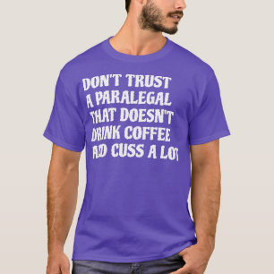 Paralegal die Drink koffie cuss veel 1 T-shirt