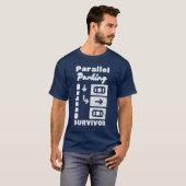 Parallel parkeren Overlevende grappige bestuurder T-shirt (Voorkant volledig)