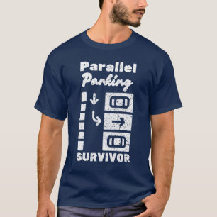 Parallel Parkeren Overlever Funny Bestuurder T-shirt