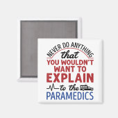 Paramedic EMT EMS Funny Exclear to Paramedics Magneet (Voorkant / Achterkant)