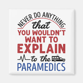 Paramedic EMT EMS Funny Exclear to Paramedics Magneet