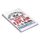 Paramedic EMT EMS Funny Exclear to Paramedics Notitieboek (Rechterzijde)