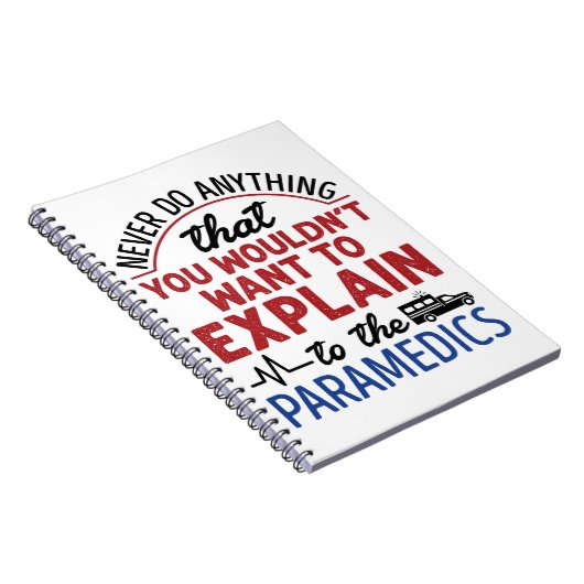 Paramedic EMT EMS Funny Exclear to Paramedics Notitieboek (Rechterzijde)