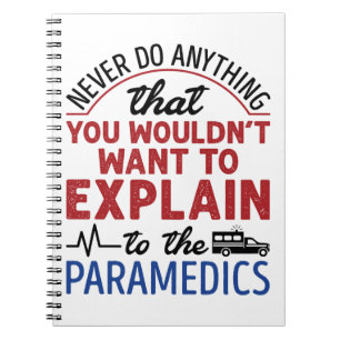 Paramedic EMT EMS Funny Exclear to Paramedics Notitieboek