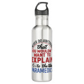 Paramedic EMT EMS Funny Exclear to Paramedics Waterfles (Voorkant)