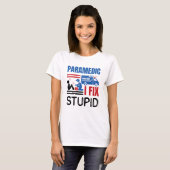 Paramedic I Fix Stupid Funny EMT T-shirt (Voorkant volledig)