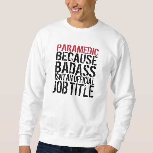 Paramedic omdat Badass geen functielijn is Trui (Voorkant)