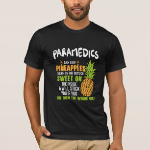Paramedicijnen zijn net als ananassen. t-shirt