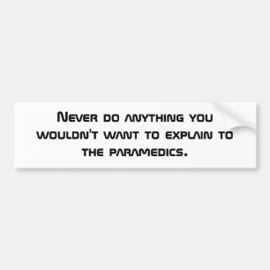 Paramedics Warning Funny Bumpersticker