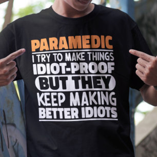 Paramedicus Ik probeer dingen grappig te maken T-shirt