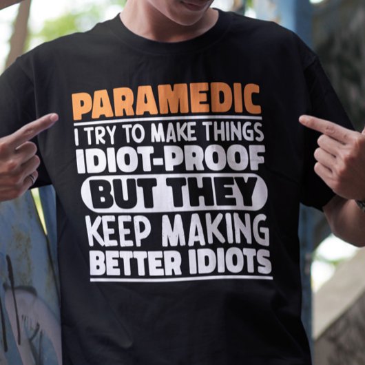 Paramedicus Ik probeer dingen grappig te maken T-shirt