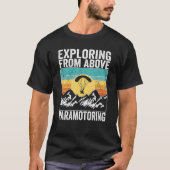 Paramotor Pilot Exploring from above Paramotoring T-shirt (Voorkant)