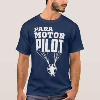 Paramotor Pilot Paramotoring Extreme Sports Paragl T-shirt