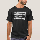 Paramotor Pilot Sorry kan niet paramotoring T-shirt (Voorkant)