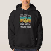 Paramotor Pilot You will never understand until Pa Hoodie (Voorkant)