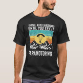 Paramotor Pilot You will never understand until Pa T-shirt (Voorkant)