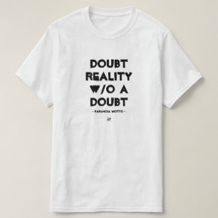 Paranoia motto: "Ongetwijfeld de realiteit!" T-shirt