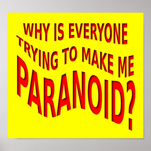 Paranoid Funny Poster Sign. (Voorkant)