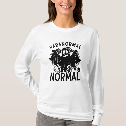 Paranormal Is My Normal Ghost Hunter Ghost Hunting T-shirt (Voorkant)