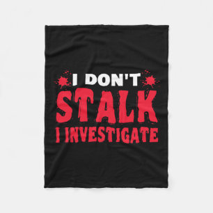 Paranormale onderzoeker Ik stalk niet Ik onderzoek Fleece Deken