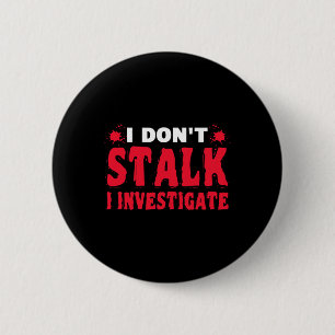 Paranormale onderzoeker Ik stalk niet Ik onderzoek Ronde Button 5,7 Cm
