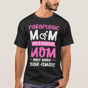 Paraplegische Moeder Rolstoel Handicap Paraplegisc T-shirt