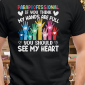 Paraprofessional Full Hands Full Heart T-shirt