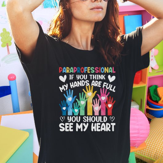 Paraprofessional Full Hands Full Heart T-shirt