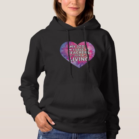 Paraprofessional I Save Teachers for a Living Para Hoodie (Voorkant)