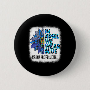 Paraprofessional in april Draag we Blue Autism Awa Ronde Button 5,7 Cm