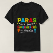 Paraprofessional leraar zijn slechts superhelden i t-shirt (Design voorkant)