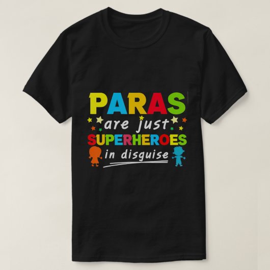 Paraprofessional leraar zijn slechts superhelden i t-shirt (Design voorkant)