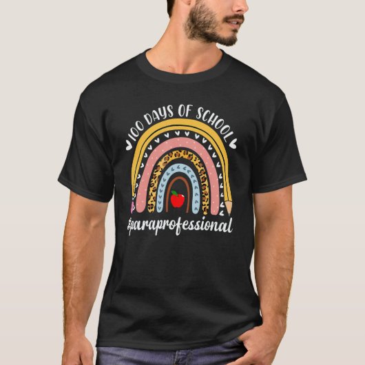 Paraprofessional Life Rainbow Teacher 100 days of  T-shirt (Voorkant)
