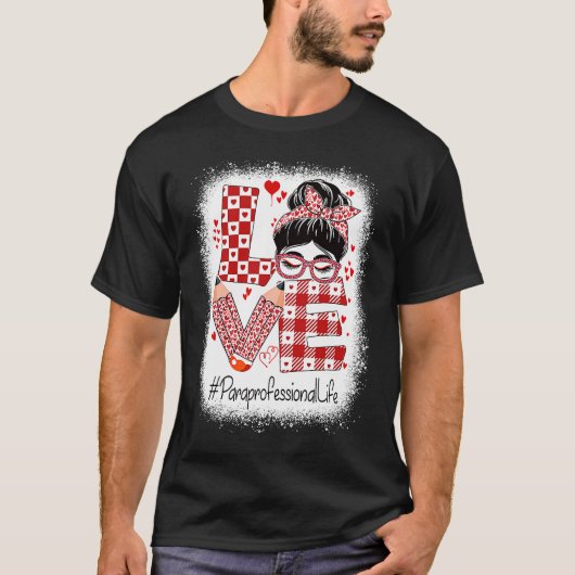 Paraprofessional Love Messy Bun Valentijnsdag T-shirt (Voorkant)