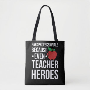 Paraprofessional omdat zelfs leraren helden nodig  tote bag