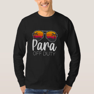 Paraprofessional Para Off Duty Sunbril Beach Su T-shirt