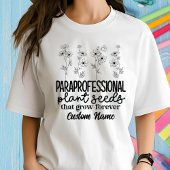 Paraprofessional Plant zaaigoed dat eeuwig groeit T-shirt
