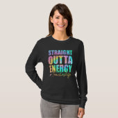 Paraprofessional Straight Outta Energy Teacher Lif T-shirt (Voorkant volledig)