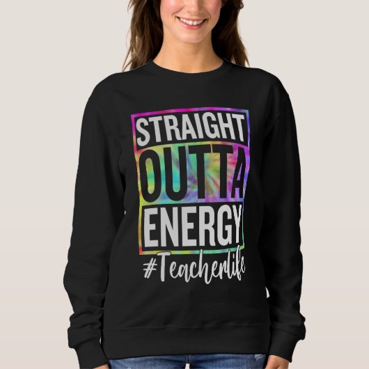 Paraprofessional Straight Outta Energy Teacher Lif Trui (Voorkant)