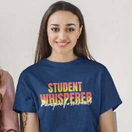 Paraprofessional Student Whisperer T-shirt