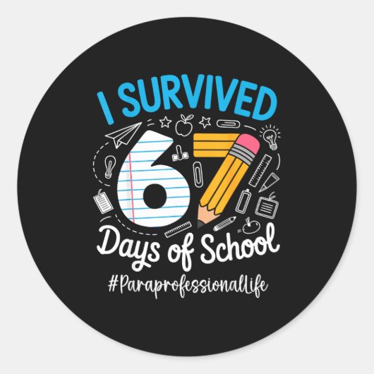 Paraprofessional Survived 67 Days Of School Humor  Ronde Sticker (Voorkant)