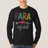 Paraprofessional Teacher Aide Para Squad Teach Lov T-shirt (Voorkant)