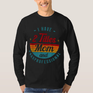 Paraprofessionele Paraeducator Para-pro Moeder' T-shirt