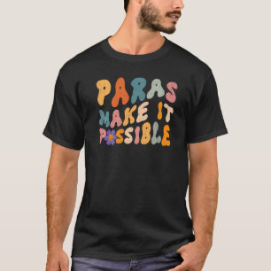 Paras maakt het mogelijk voor leraar Paraprofessio T-shirt