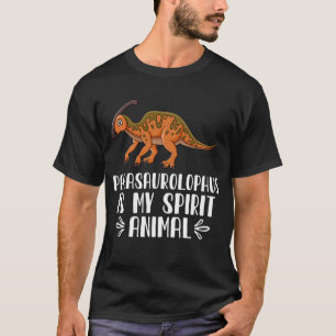 Parasaurolophus is Mijn Geest Dier T-shirt